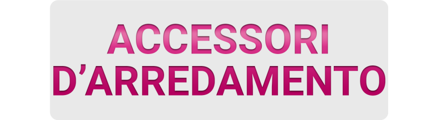 Accessori d'Arredamento